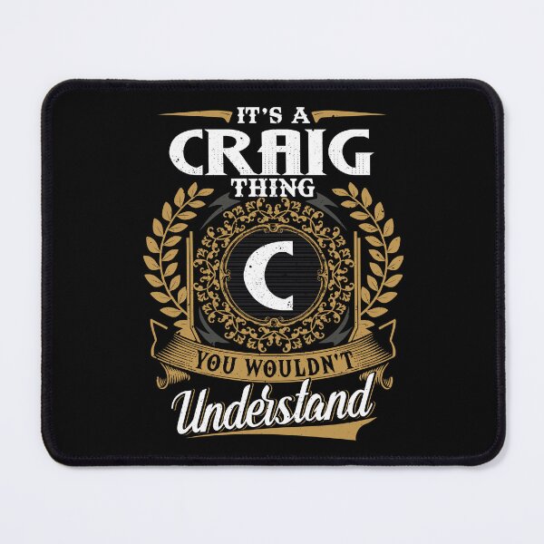 Item preview, It Is A Craig Thing You Wouldnt Understand  designed and sold by Huck-me.