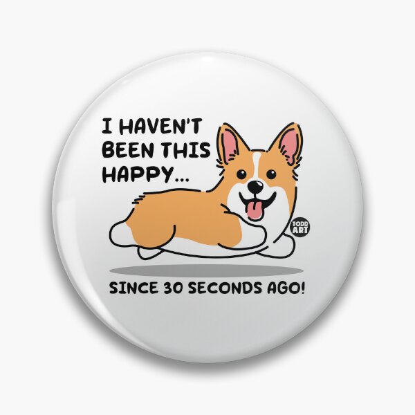 Item preview, HAPPY DOG 30 SECONDS AGO designed and sold by TODD GOLDMAN.