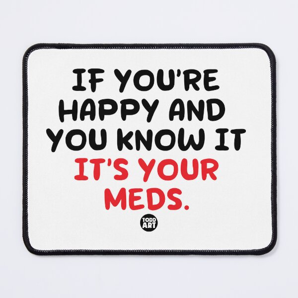 Item preview, HAPPY MEDS designed and sold by TODD GOLDMAN.