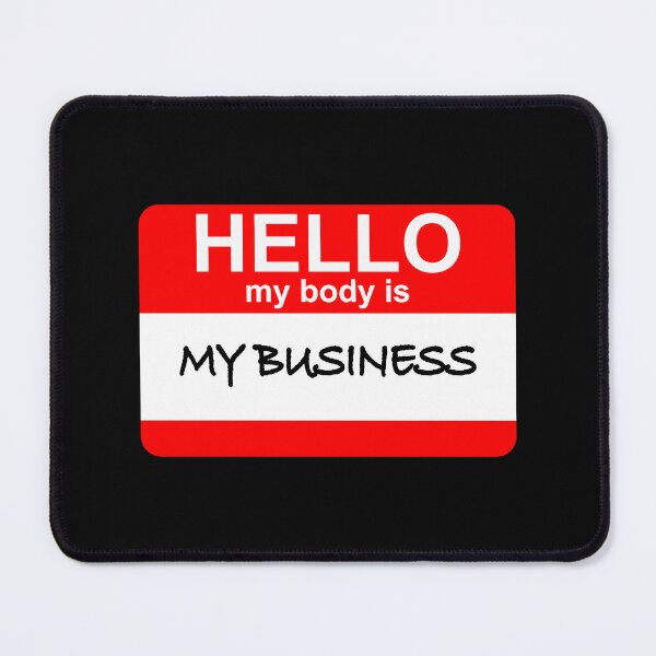 Item preview, My Body is My Business! designed and sold by MalmoDesigns.