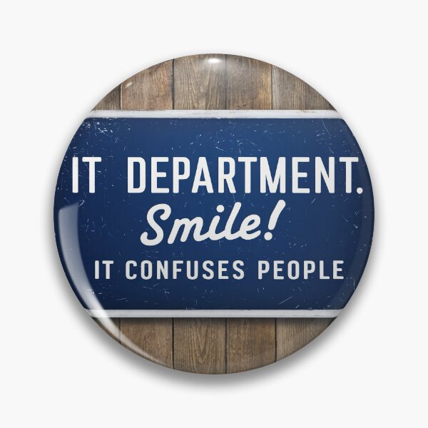 Item preview, IT Department. Smile! It Confuses People designed and sold by Girih.