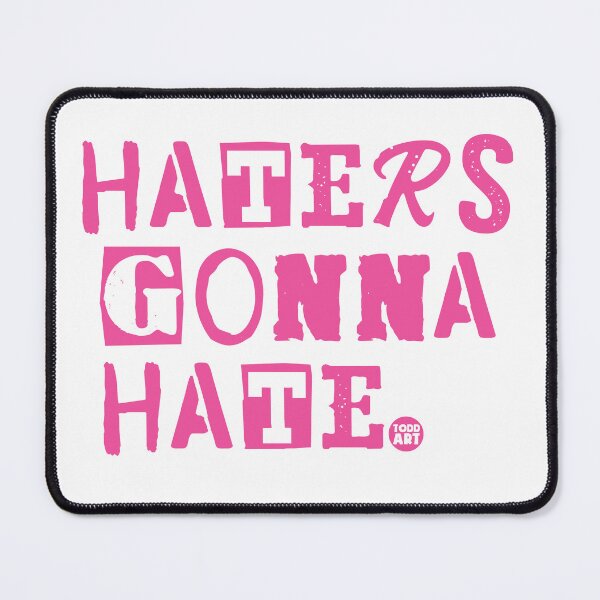 Item preview, HATERS GONNA HATE designed and sold by TODD GOLDMAN.
