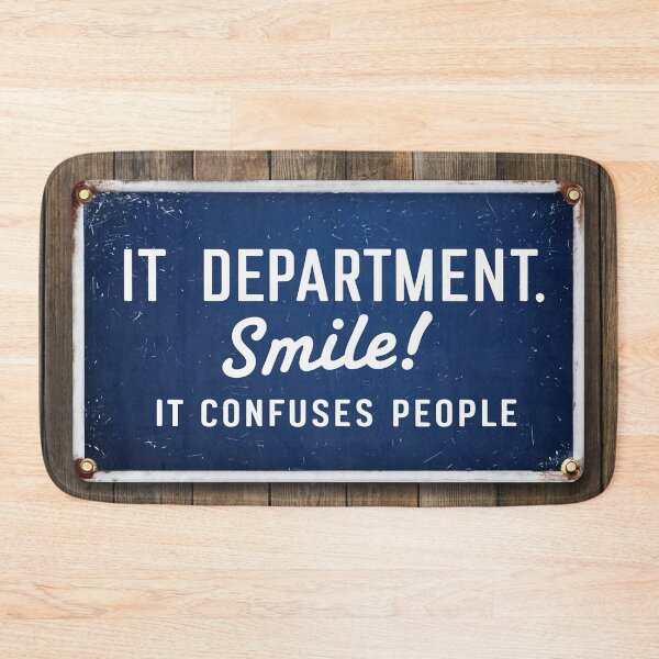 Item preview, IT Department. Smile! It Confuses People designed and sold by Girih.