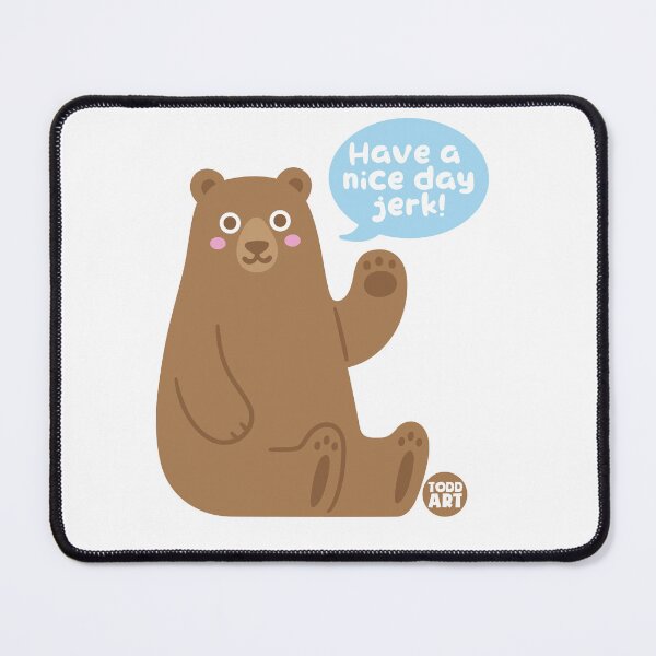 Item preview, HAVE A NICE DAY JERK designed and sold by TODD GOLDMAN.