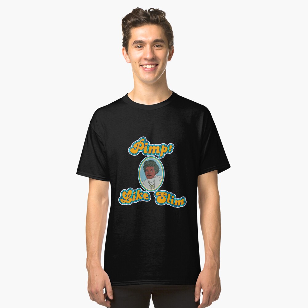 Pimp! Like Slim Classic T-Shirt