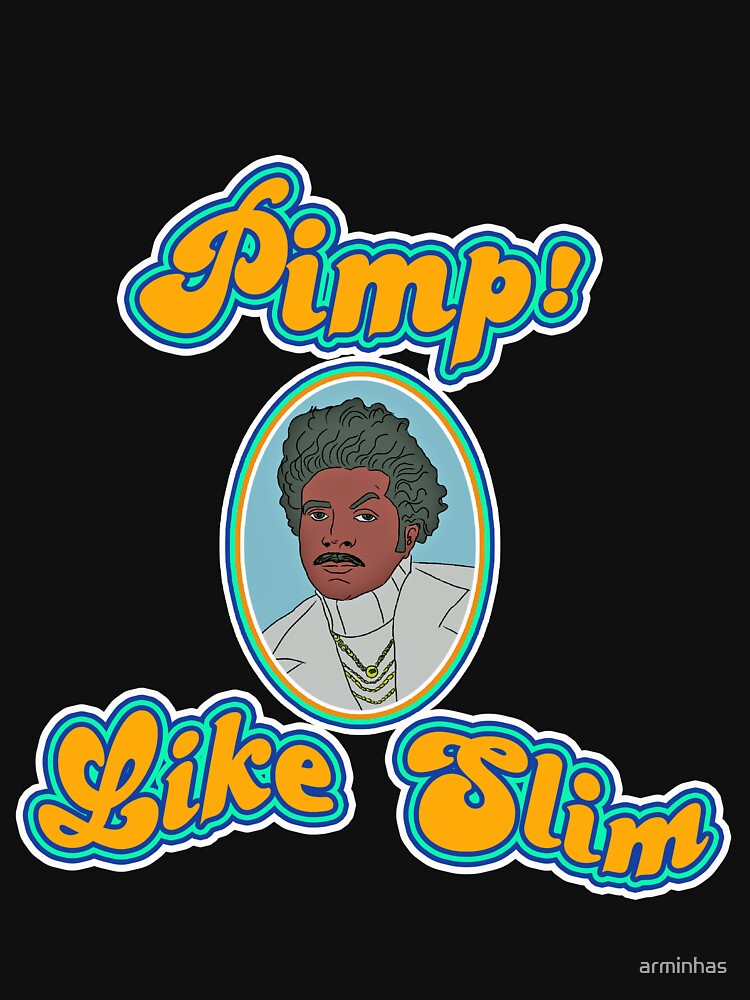 Pimp! Like Slim by arminhas