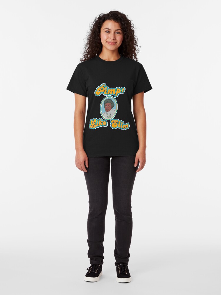 Alternate view of Pimp! Like Slim Classic T-Shirt