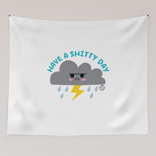Item preview, HAVE A SHITTY DAY designed and sold by TODD GOLDMAN.
