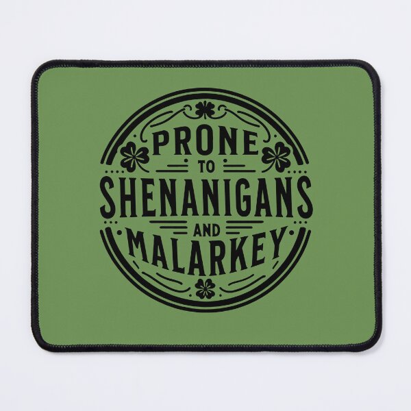 Item preview, Prone to shenanigans and malarkey funny st patricks day designed and sold by ChromaticBlend.