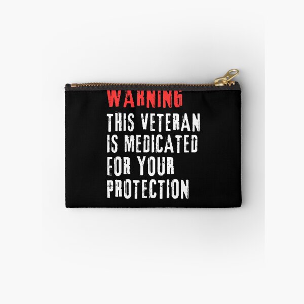 Item preview, Warning This Veteran Is Medicated For Your Protection designed and sold by SharpThreadZ.