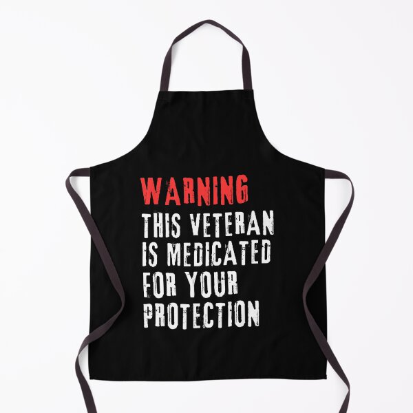 Item preview, Warning This Veteran Is Medicated For Your Protection designed and sold by SharpThreadZ.
