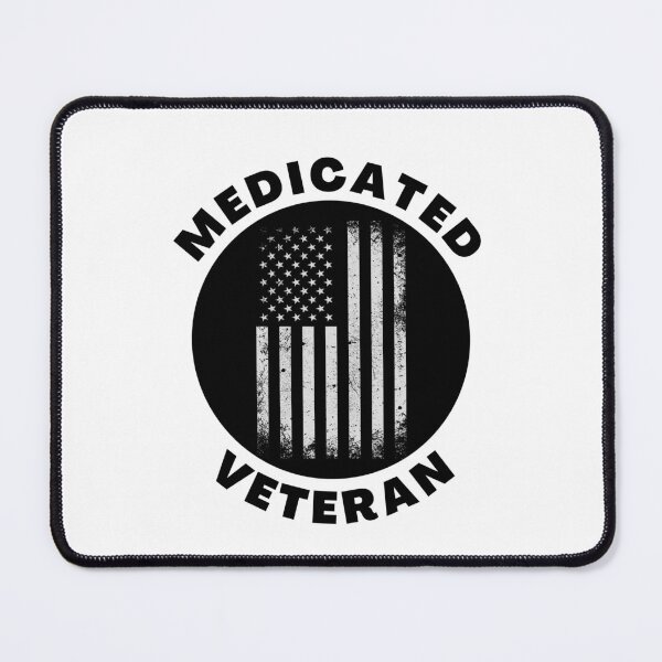 Item preview, Medicated Veteran Military Humor Funny Medicine Quote designed and sold by SharpThreadZ.