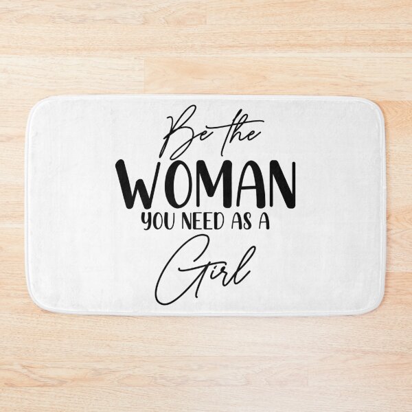 Item preview, Be The Woman You Need As A Girl designed and sold by eajob.
