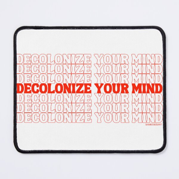 Item preview, decolonize your mind designed and sold by samesiesart.