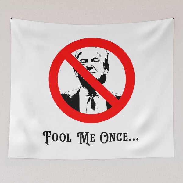 Item preview, Fool Me Once Anti-Trump designed and sold by bultpruf.