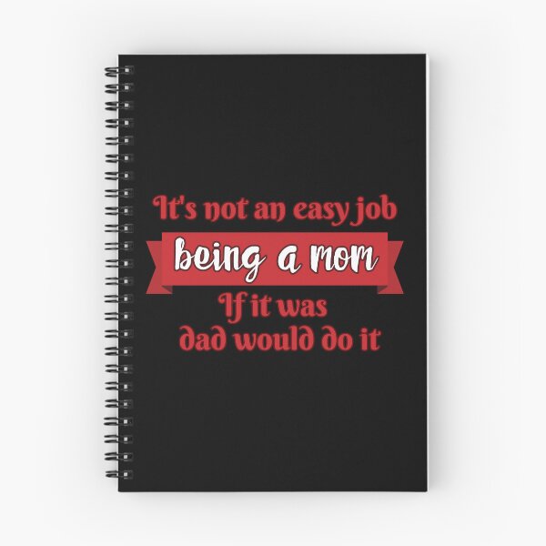 Item preview, Copy of It's not an easy job - being a mom. If it was, Dad would do it. designed and sold by UnCoverDesign.