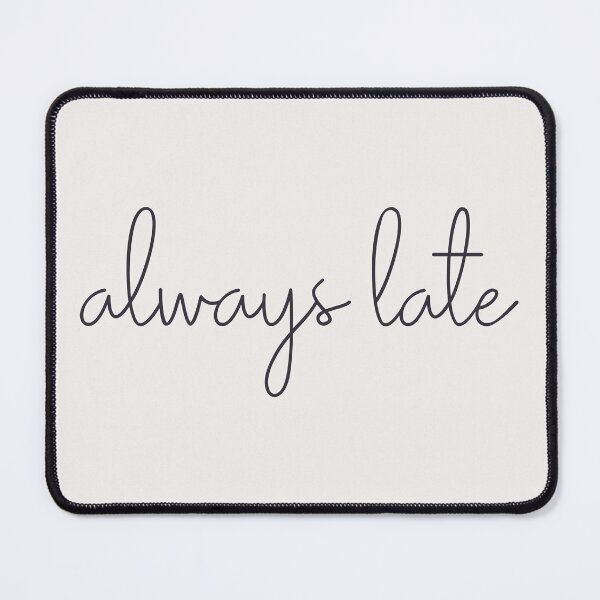 Item preview, Funny Quote for Chronically Late People designed and sold by JuneJournal.