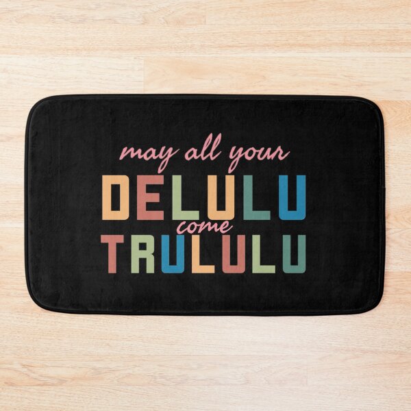 Item preview, May all your delulu come trululu designed and sold by vyascreations.