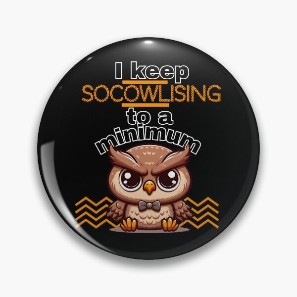 Item preview, I keep Socowlising To a minimum  designed and sold by Fr0mtheMachine.