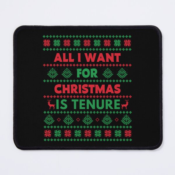 Item preview, All I Want For Christmas Is Tenure - Christmas Gift For Assistant Professor, Funny Christmas Full Professor, Funny Christmas Associate Professor, Christmas Tenure designed and sold by jadedscientist.
