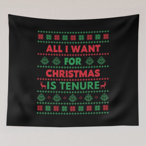 Item preview, All I Want For Christmas Is Tenure - Christmas Gift For Assistant Professor, Funny Christmas Full Professor, Funny Christmas Associate Professor, Christmas Tenure designed and sold by jadedscientist.