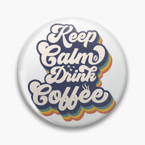 Aperçu de l'œuvre Keep calm and drink cofee créée et vendue par StellarValor.