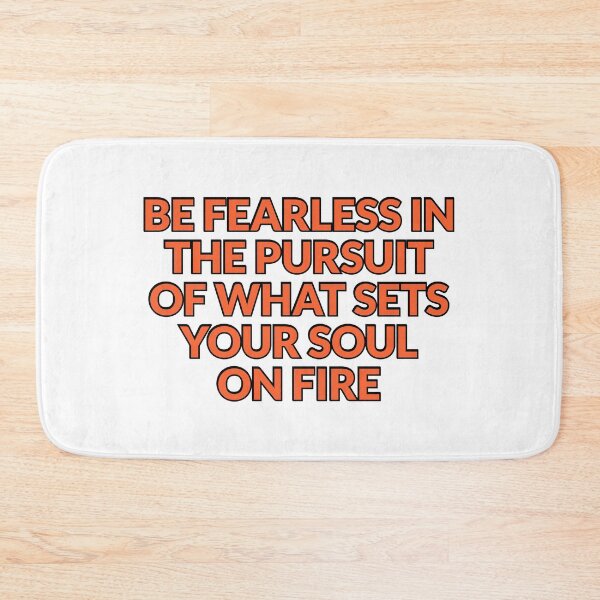 Item preview, Be fearless in the pursuit of what sets your soul on fire designed and sold by Inspirationmotivation.