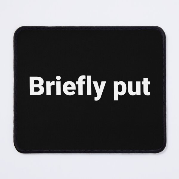 Item preview, Briefly put designed and sold by Text-based T-Shirts and Gifts.