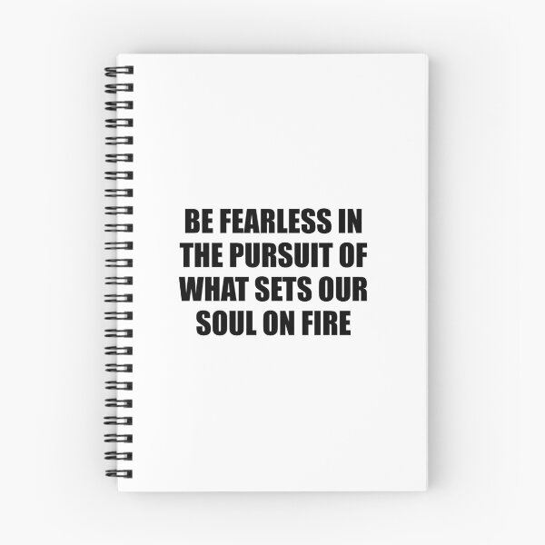 Item preview, Be fearless in the pursuit of what sets your soul on fire designed and sold by Inspirationmotivation.