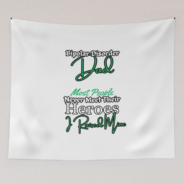Item preview, Bipolar Disorder Dad Most People Never Meet Their Heroes designed and sold by kylmllr101684.