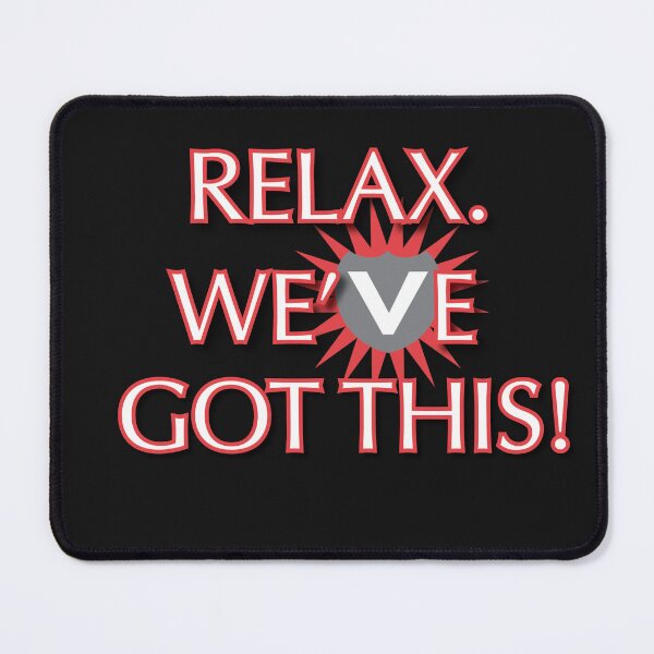 Item preview, RELAX We've Got This! designed and sold by VogelsangGear.