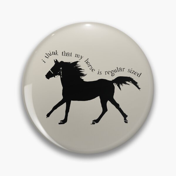 Item preview, my horse is regular sized | ANYTHING BUT ME | MUNA designed and sold by katewins.