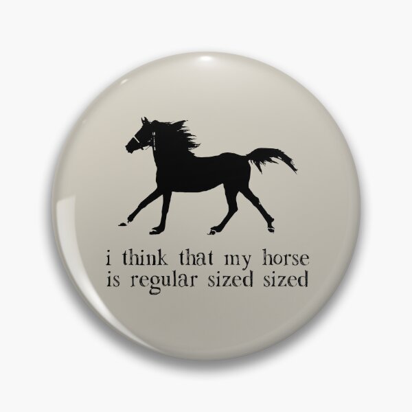 Item preview, my horse is regular sized | ANYTHING BUT ME | MUNA designed and sold by katewins.