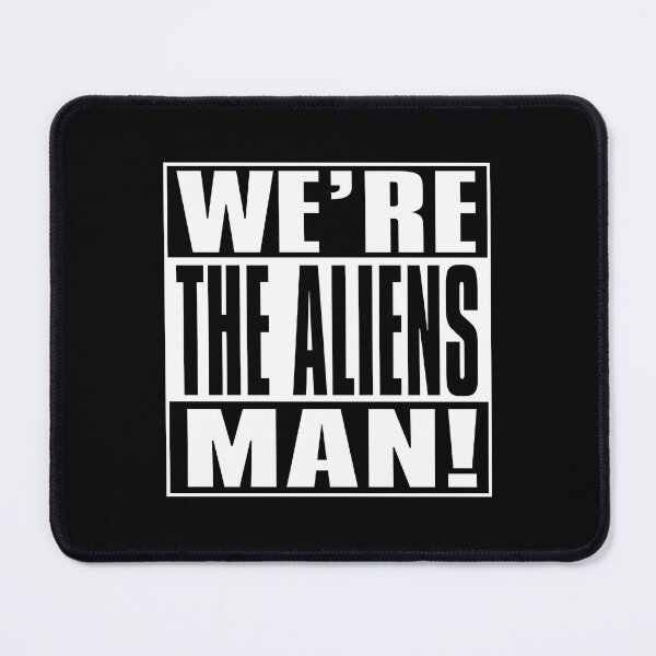 Item preview, We're The Aliens, Man! designed and sold by The Unique Geek.