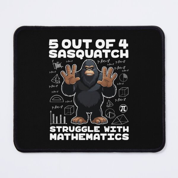 Item preview, 5 Out Of 4 Sasquatch Struggle With Mathematics Bigfoot Math designed and sold by GravitiTees.