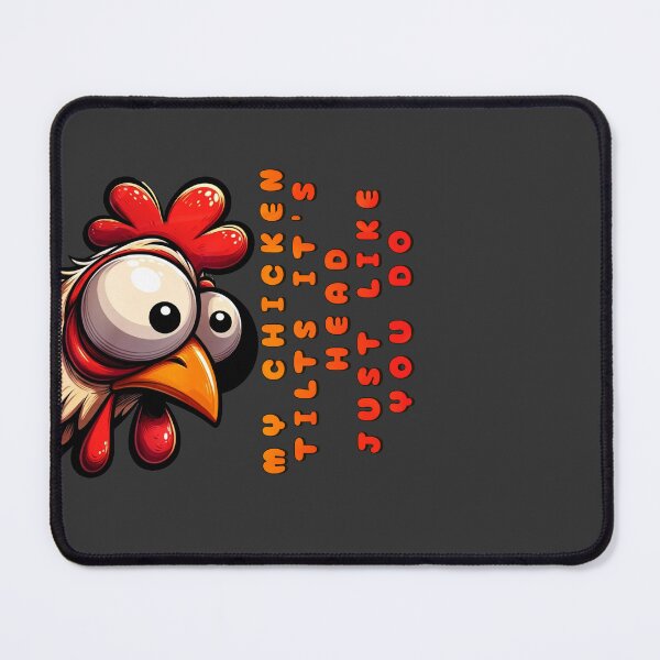 Item preview, My Chicken Tilts It's Head Just Like You Do Funny Chicken designed and sold by nicksvp.
