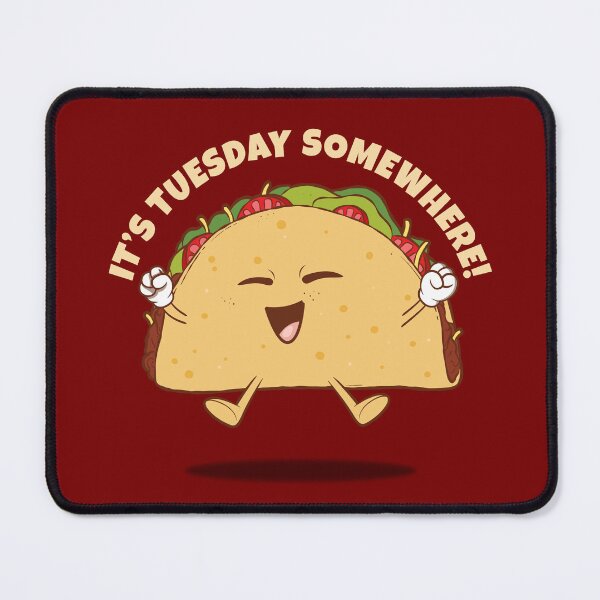 Item preview, Taco Tuesday - it's Tuesday somewhere (on dark colors) designed and sold by messy-nessie.