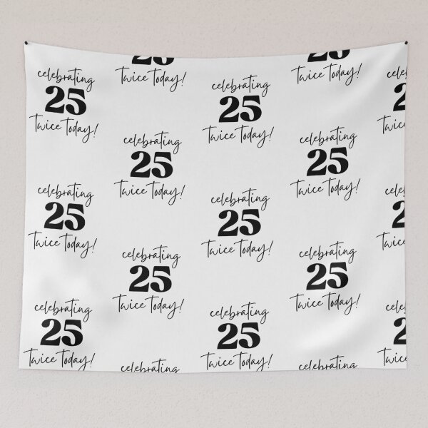 Item preview, Celebrating 25 Twice Today! designed and sold by amber madison.