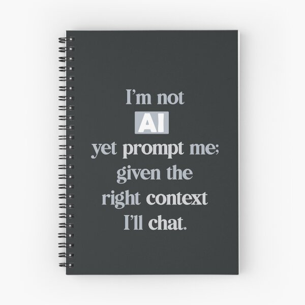 Item preview, Not AI Yet Prompt I'll Chat humorous designed and sold by PatternTango.
