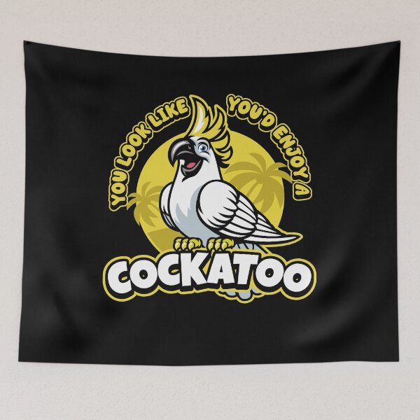 Item preview, You look like you'd enjoy a Cockatoo! Funny Cockatoo design designed and sold by messy-nessie.