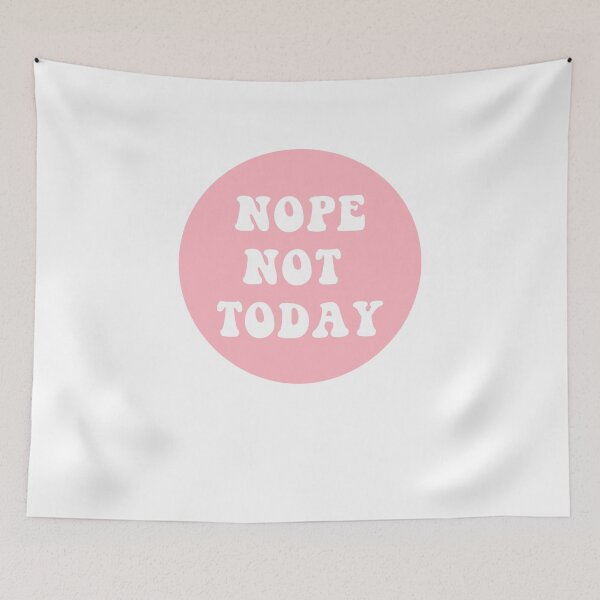 Item preview, Nope Not Today designed and sold by CharmStudio.