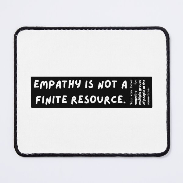 Item preview, empathy is not a finite resource designed and sold by smadison20.