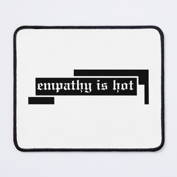 Item preview, empathy is hot designed and sold by smadison20.