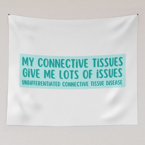 Item preview, my connective tissues give me lots of issues (UCTD) designed and sold by smadison20.