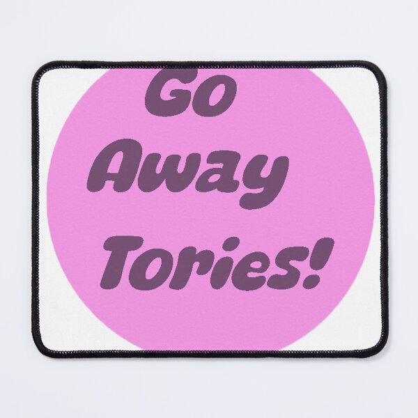 Item preview, Say No to The Tories designed and sold by KatieGaughan.