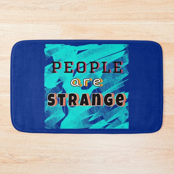 Item preview, People are strange customized  designed and sold by theparkfact0.