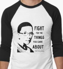 NOTORIOUS RBG - Fight For The Things That You Care About Men's Baseball ¾ T-Shirt