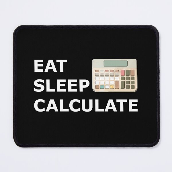 Item preview, Math enthusiast lifestyle meme - Eat Sleep Calculate designed and sold by FWLKIT.