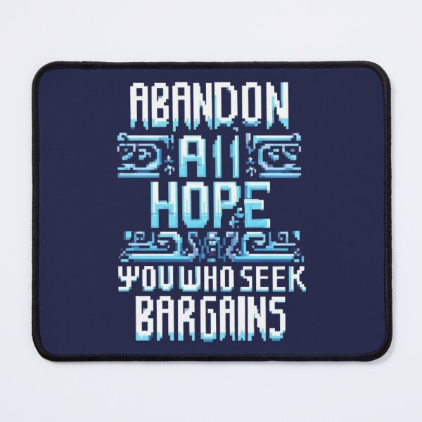 Item preview, "Abandon all hope, you who seek bargains" designed and sold by Isai-64v16.
