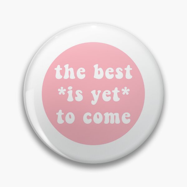 Item preview, the best *is yet* to come  designed and sold by CharmStudio.